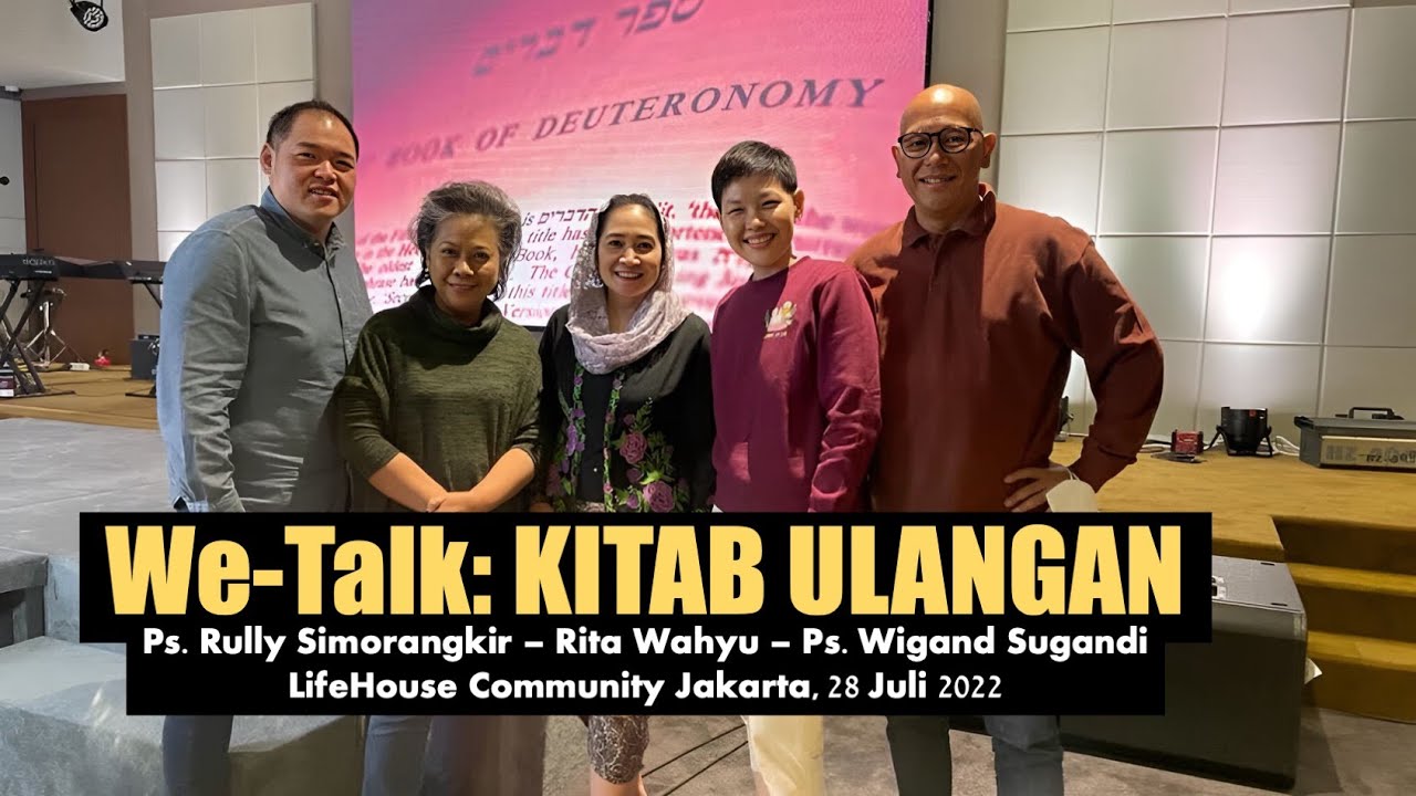 We-Talk: KITAB ULANGAN (LifeHouse Community Jakarta, 28 Juli 2022)