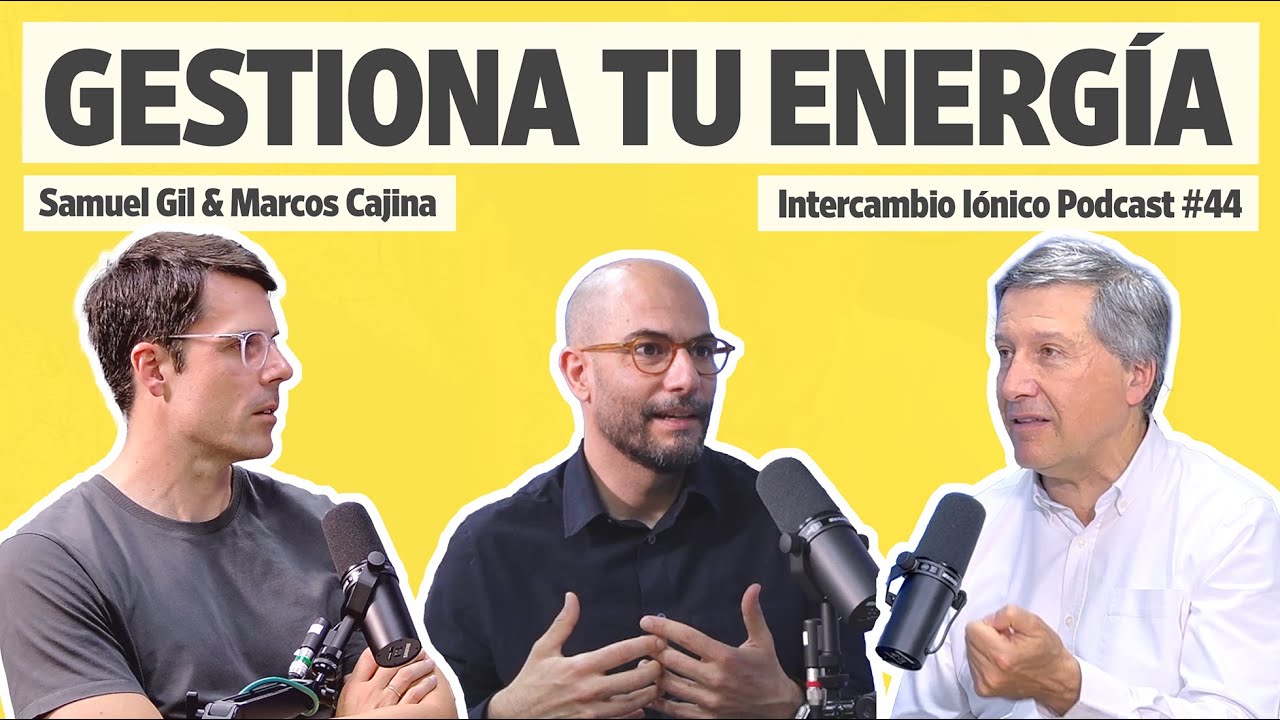 APRENDE a GESTIONAR tu ENERGÍA | Samuel Gil y Marcos Cajina