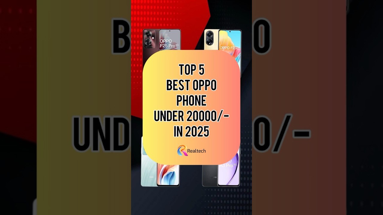 TOP 5 Best OPPO Phone Under 20000/- In 2025 | Realtech