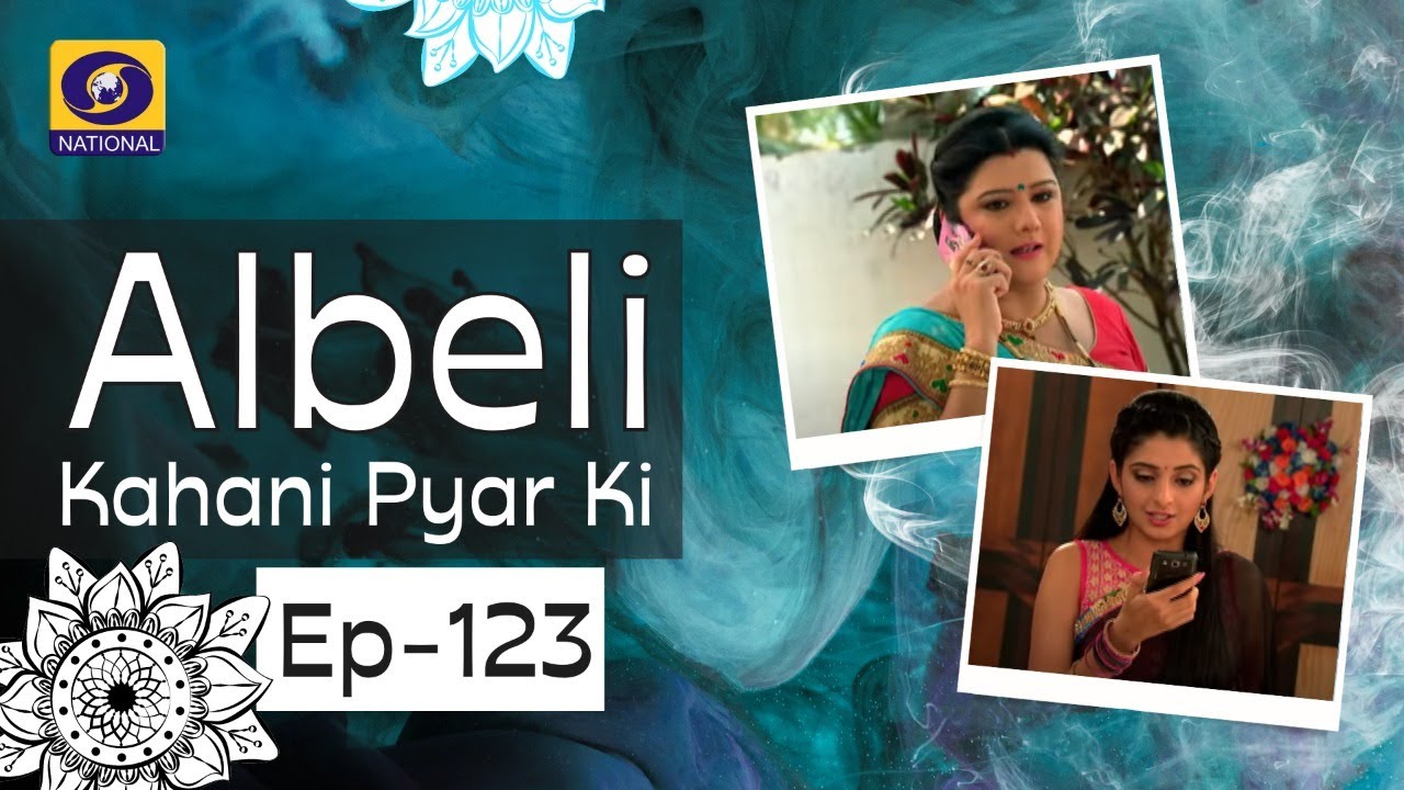Albeli... Kahani Pyar Ki - Ep #123