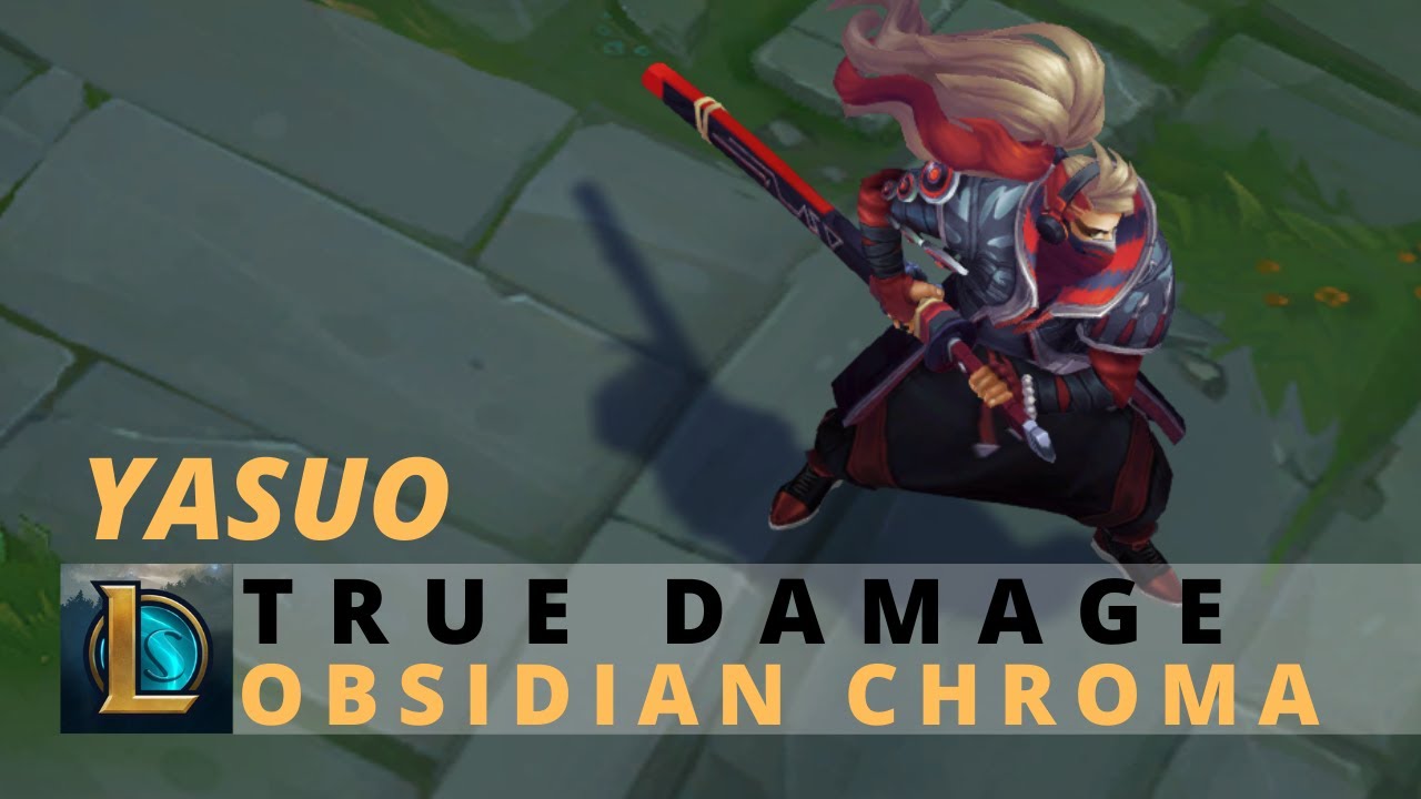 True Damage Yasuo Obisidian Chroma 2020 - League Of Legends