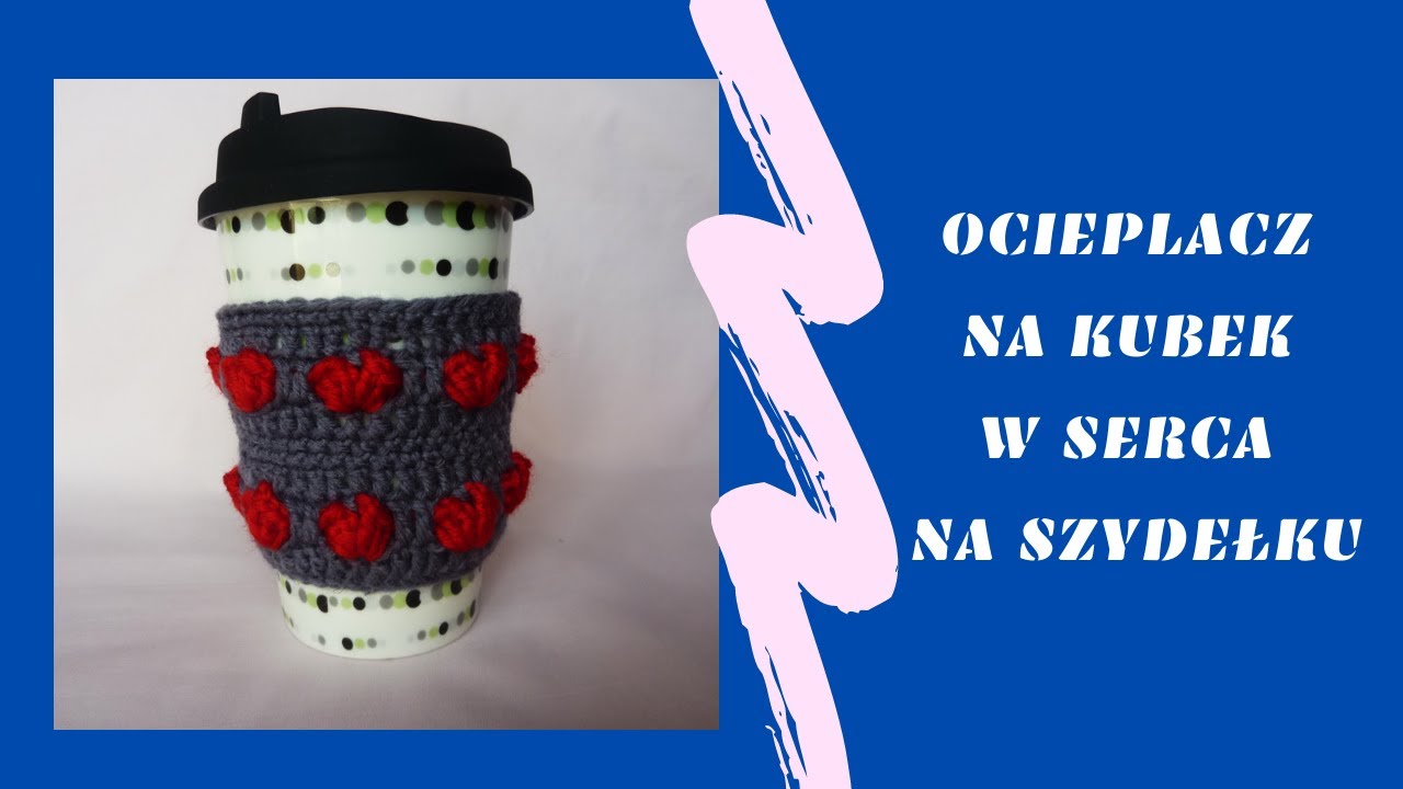 Ocieplacz na kubek w serca na szydełku