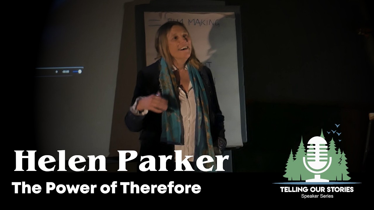 Helen Parker - The Power of Therefore - Telling Our Stories Speakers Series