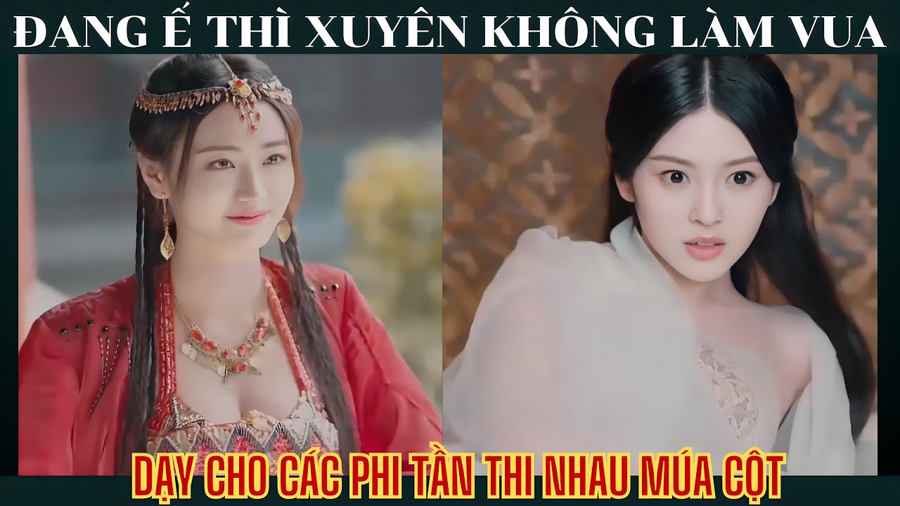 Review Phim - Xuyên Không Đúng Lúc Hoàng Thượng Đang Thị Tẩm - Ta Mới Là Vua