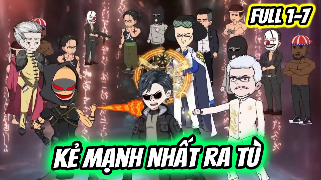 (Full) Tập 1-7 | Kẻ Mạnh Nhất Ra Tù | Thiết Review
