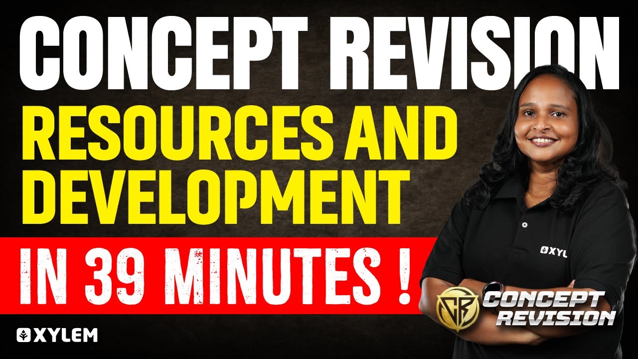 Class 10 CBSE Social Science - Resources and Development - Concept Revision | Xylem Class 10 CBSE