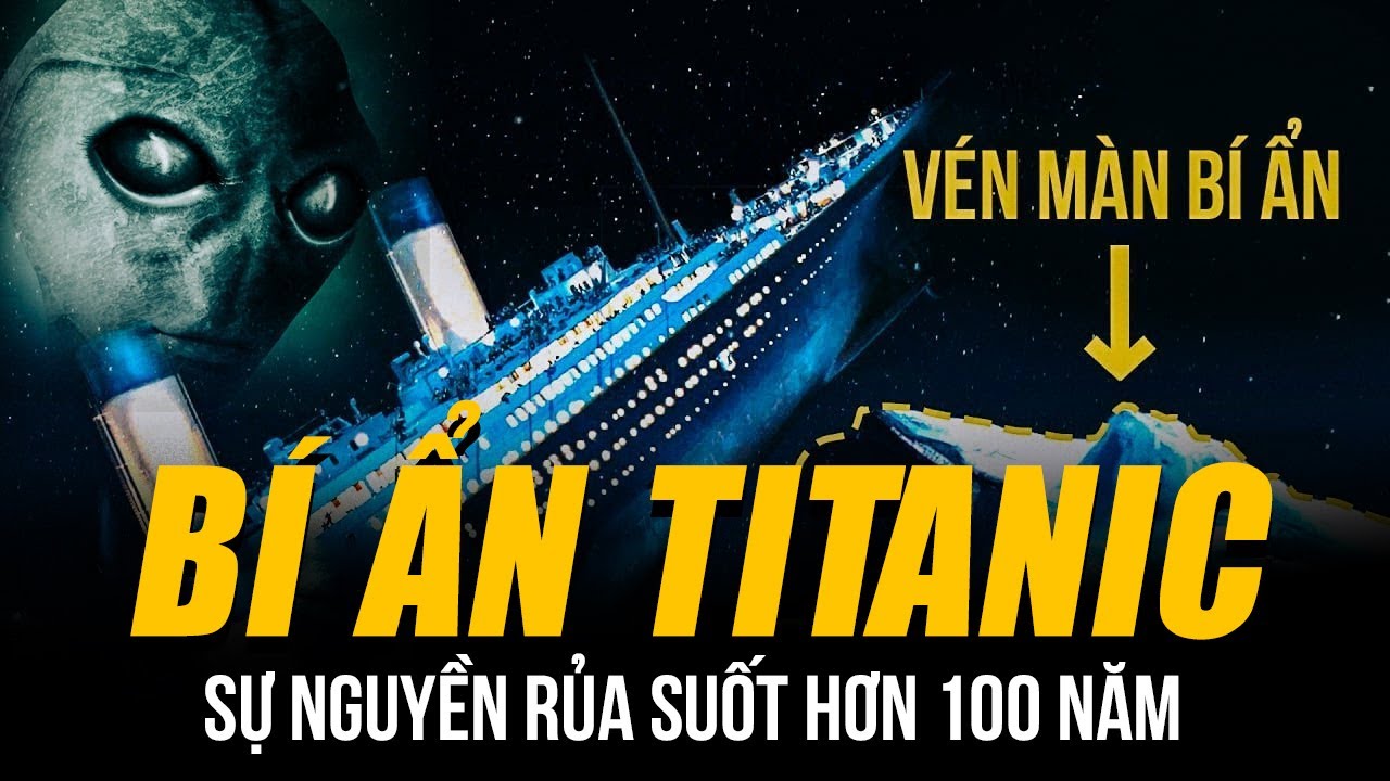 VÉN MÀN BÍ ẨN TÀU ĐẮM TITANIC: LỜI TIÊN TRI CHẤN ĐỘNG & SỰ NGUYỀN RỦA SUỐT HƠN 100 NĂM