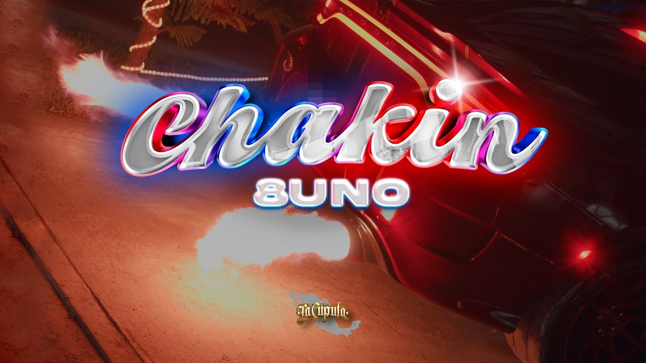 8Uno - Chakin // (Video Oficial) #LCR