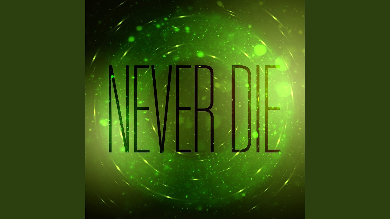 Never Die