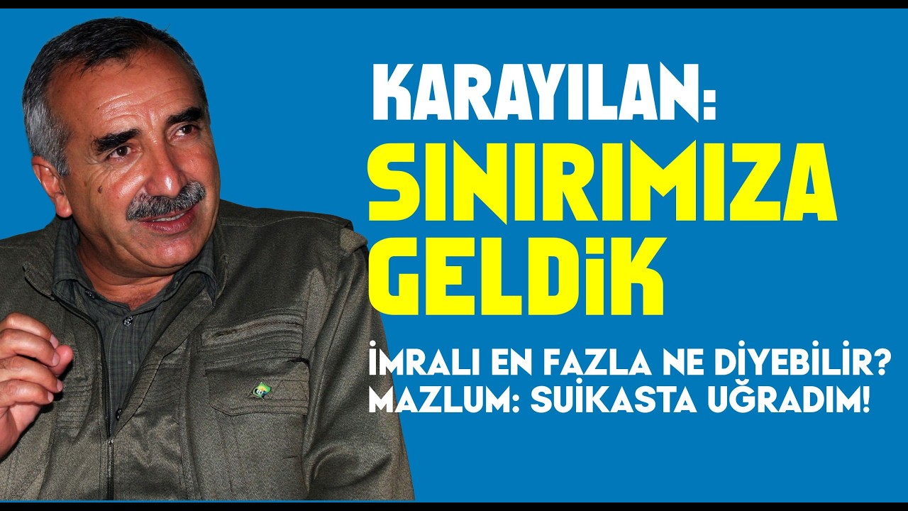 Karayılan: Sınırımıza Geldik / İbrahim Halil Baran - Kürdistani Gündem