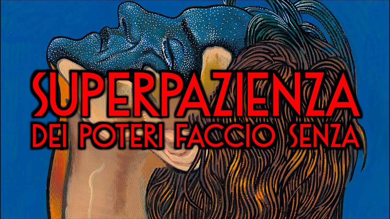 SUPERPAZIENZA: DEI POTERI FACCIO SENZA! - lezionidifumetto.it