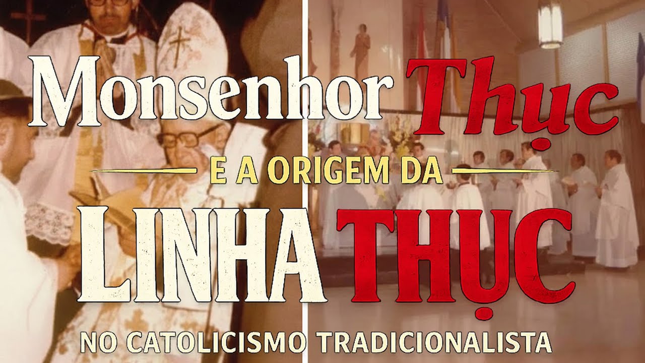 MONSENHOR THUC E A ORIGEM DA LINHA THUC NO CATOLICISMO TRADICIONALISTA