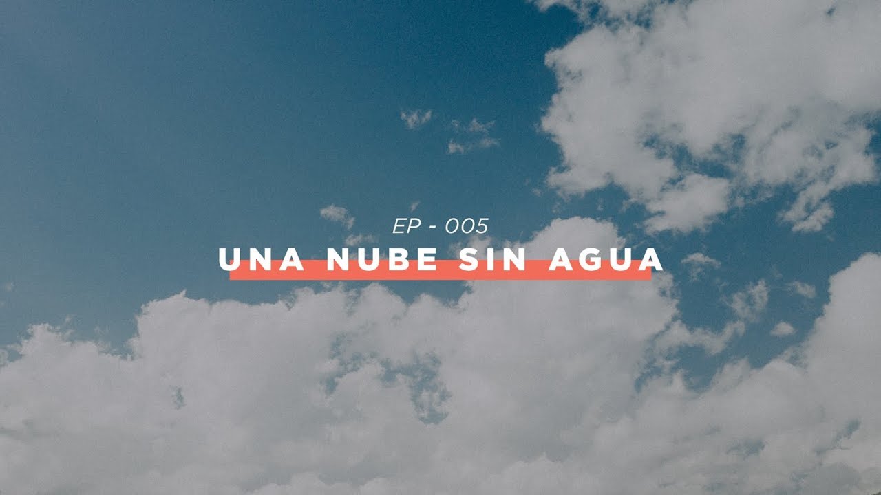 Haciendo Iglesia Podcast EP - 005 || UNA NUBE SIN AGUA