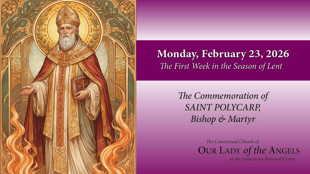 Monday, February 23, 2026 (8:00am) - The Commemoration of Saint Polycarp