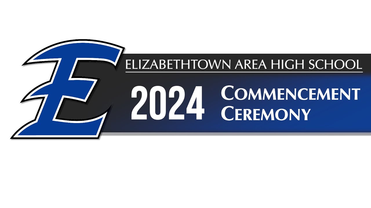 Elizabethtown Area High School Spring Commencement 2024