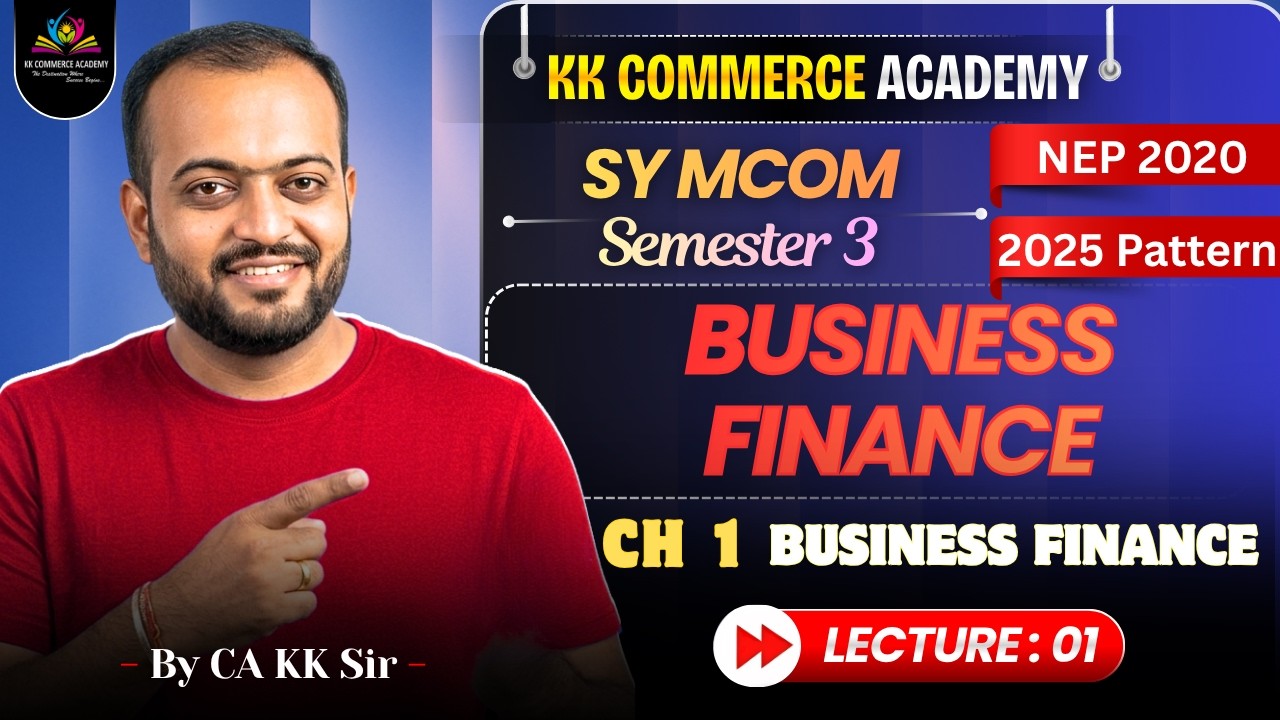 SY MCom Semester 3 I Business Finance I NEP 2020 I Chapter 1 Business Finance I Lec 1 I 2025 Pattern
