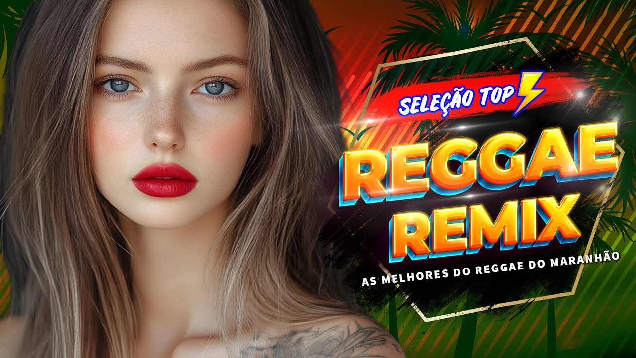 REGGAE REMIX 2026 ♬ MÚSICA REGGAE 2026 ♬ O MELHOR DO REGGAE INTERNACIONAL ♬ REGGAE DO MARANHÃO 2026