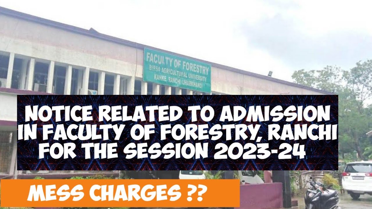 Notice related to admission and mesh fee in Faculty of Forestry, Ranchi for the Session 2023-24