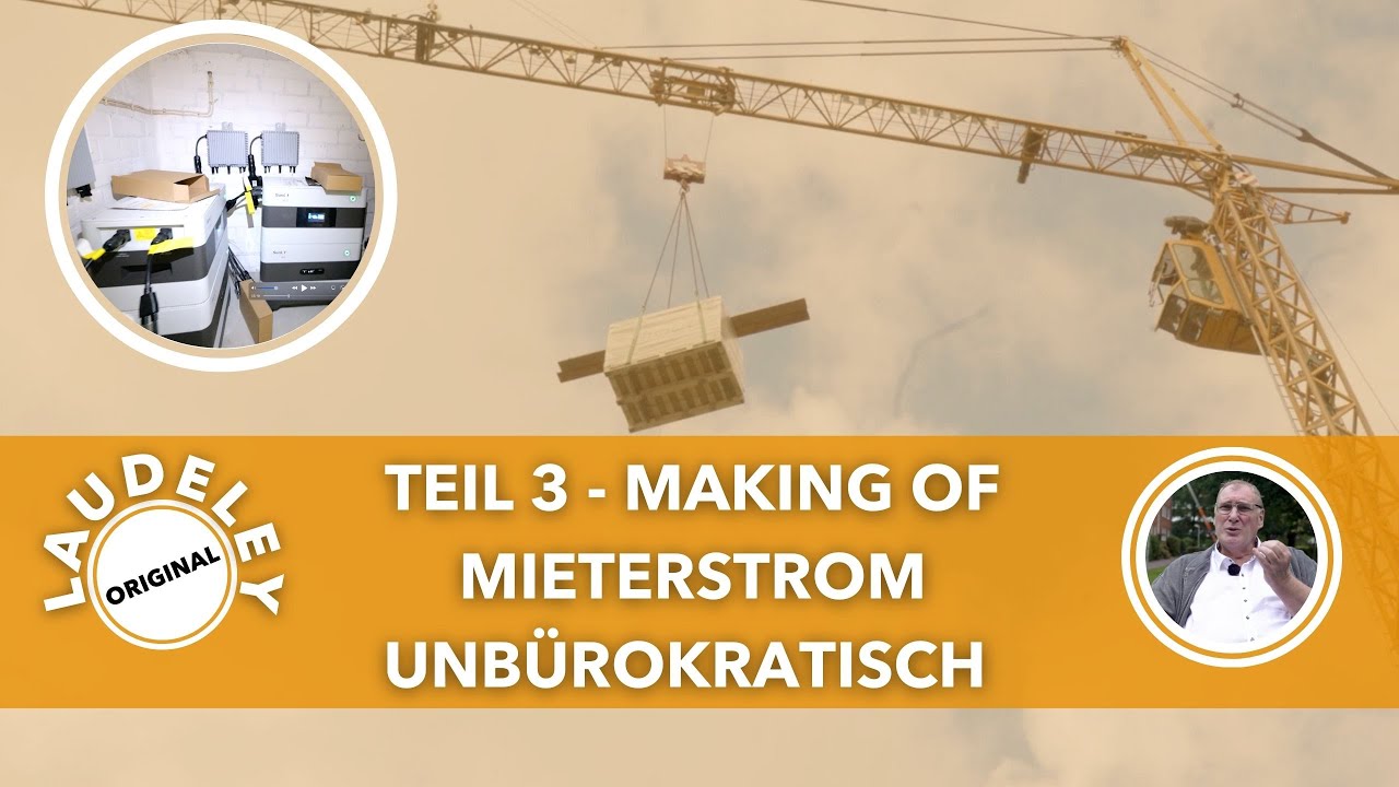 LAUDELEY: TEIL 3 - MIETERSTROM UNBÜROKRATISCH - MAKING OF