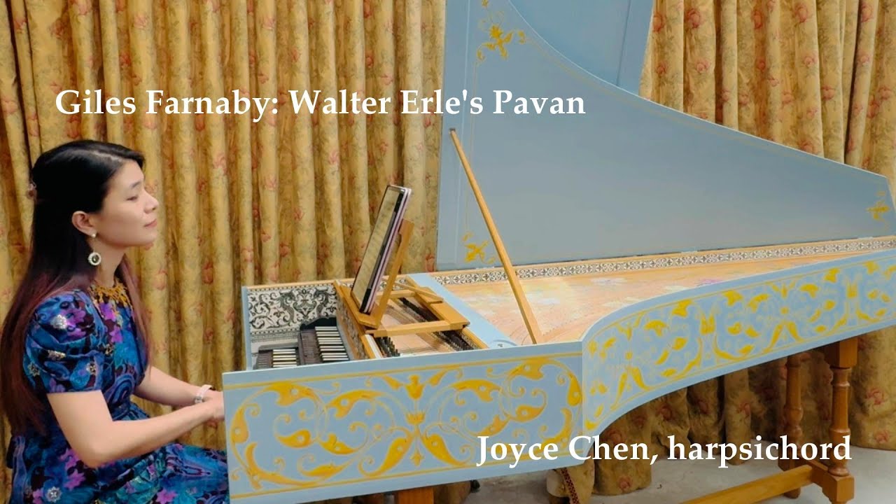 Giles Farnaby: Walter Erle's Pavan / Joyce Chen, harpsichord