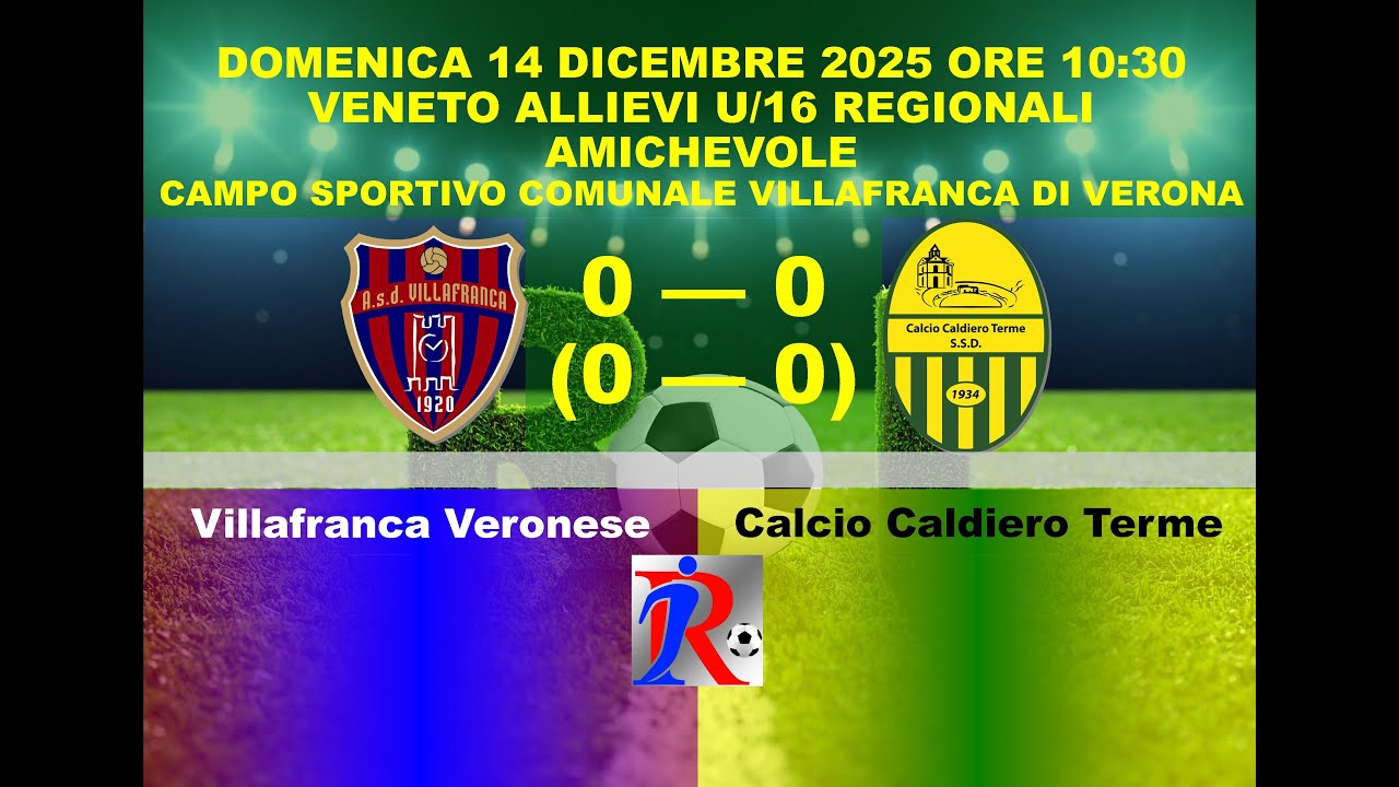 2025/12/14 Villafranca Veronese - Calcio Caldiero Terme (amichevole)