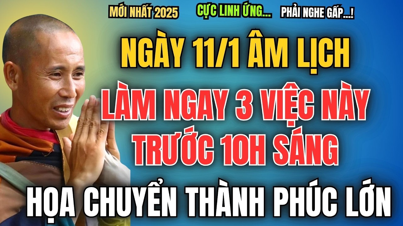 NGÀY 11/1 ÂM LỊCH, LÀM NGAY 3 VIỆC NÀY TRƯỚC 10H SÁNG, HỌA LỚN CHUYỂN THÀNH PHÚC LỚN