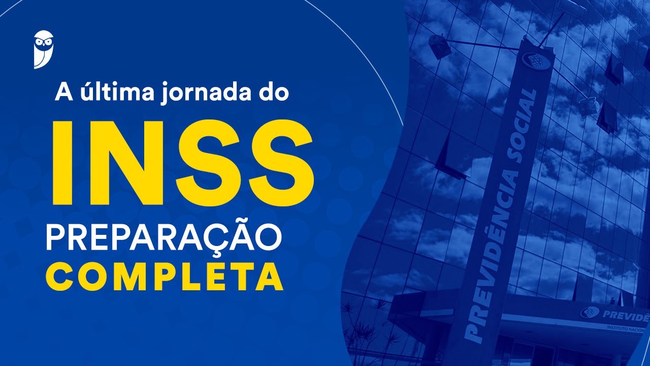 A &uacute;ltima jornada do INSS: Prepara&ccedil;&atilde;o Completa - Seguridade Social - Prof. Rubens Mauricio
