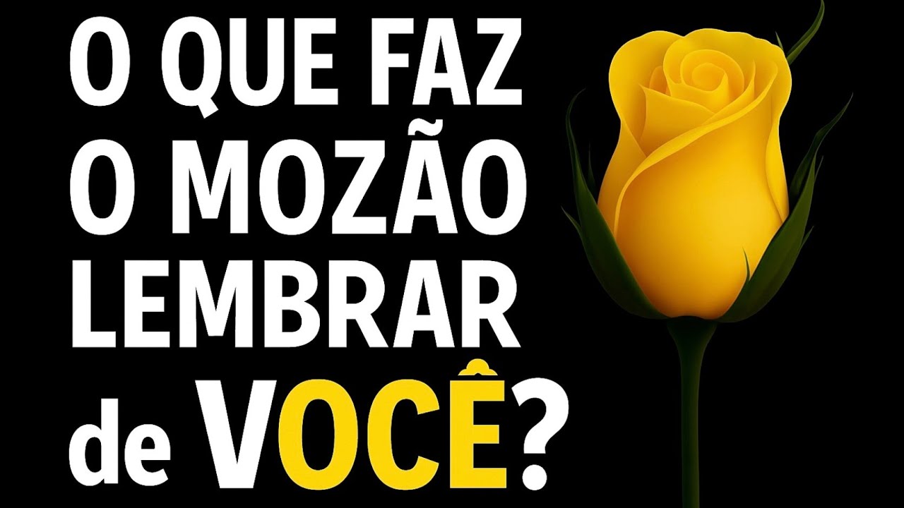 O QUE FAZ O MOZÃO LEMBRAR DE VOCÊ?