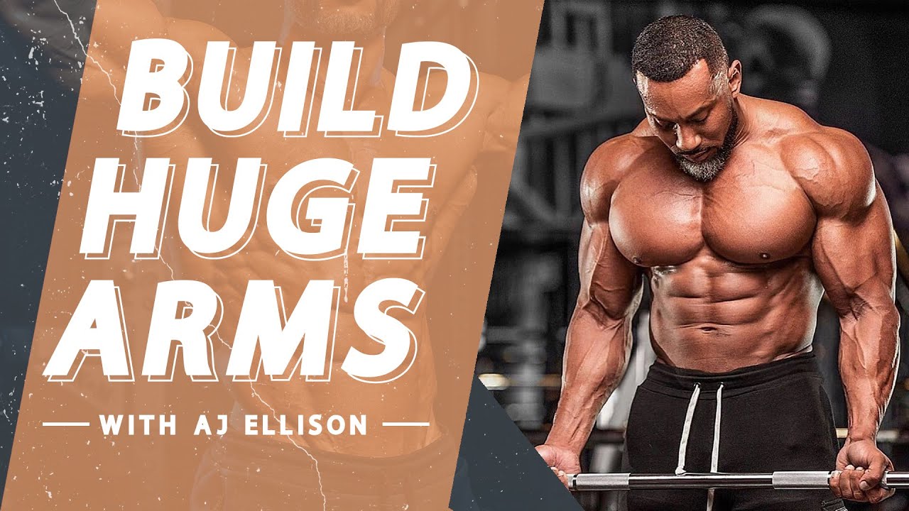 Building HUGE arms with AJ Ellison