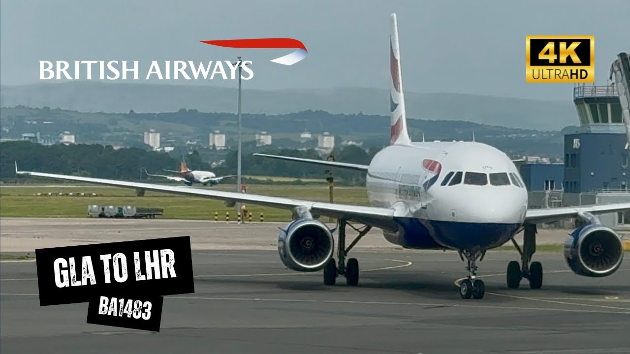 BRITISH AIRWAYS A319 BA1483 Economy Class, Glasgow To London Heathrow, Excellent BA Lounge (4K)