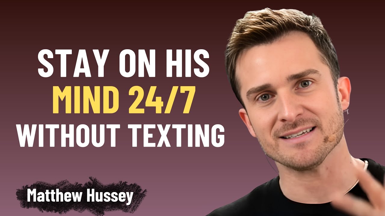 How to Stay on His Mind Without Texting First | Matthew Hussey