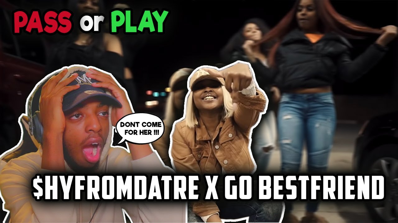 DONT COME FOR HER EVER !! $hyfromdatre X Go Bestfriend (Official Video) - REACTION (PASS or PLAY)