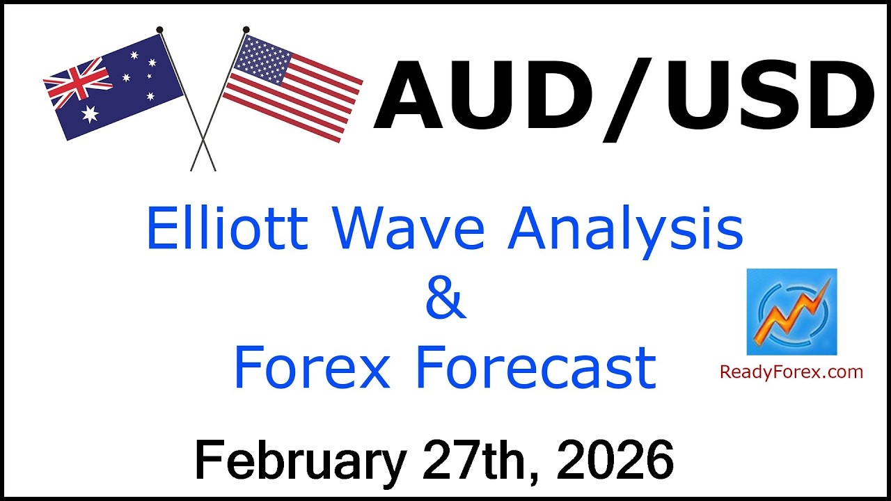 AUD USD Elliott Wave Analysis | Forex Forecast | February 27 2026 | AUDUSD Analysis Today