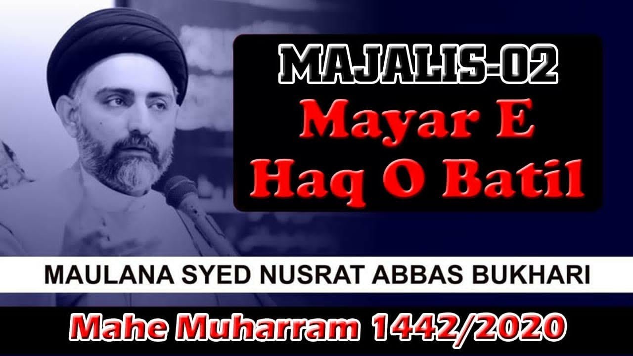 Majlis-02|Maulana Nusrat Bukhari Topic-Mayar e Haq o Batil|Abbas Town,Karachi,1442/2020