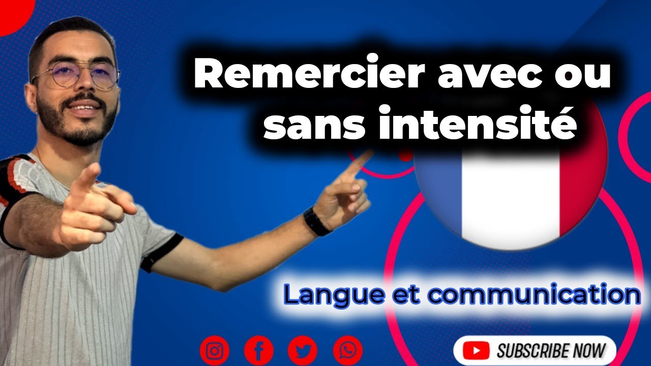 3AC: Remercier avec ou sans intensité (cours et exercices) 🔥 Leçon de langue et communication