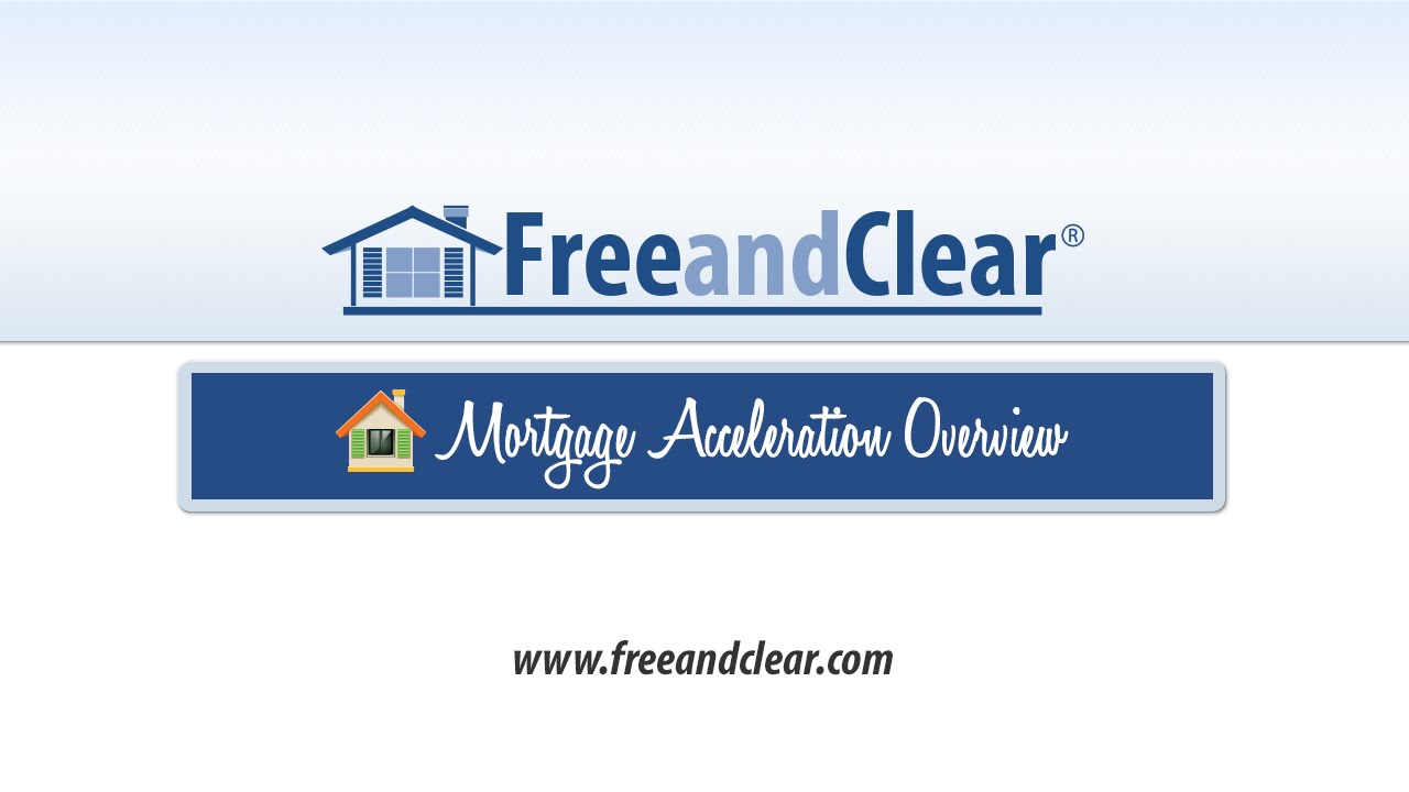 Mortgage Acceleration Overview