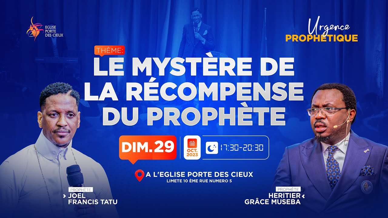 LE MYSTÈRE DE LA RÉCOMPENSE DU PROPHÈTE AVEC LES PROPHÈTES JOEL FRANCIS TATU ET HERITIER MUSEBA