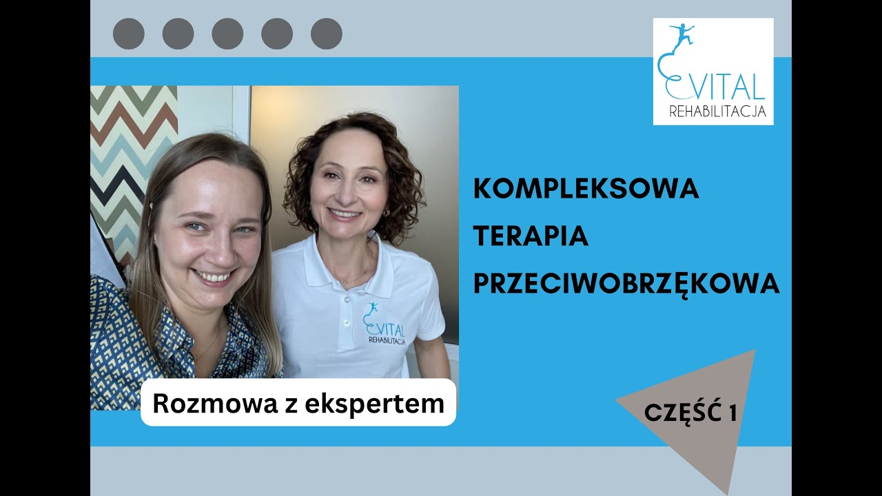 Odcinek 108. Kompleksowa Terapia Przeciwobrzękowa. Część 1
