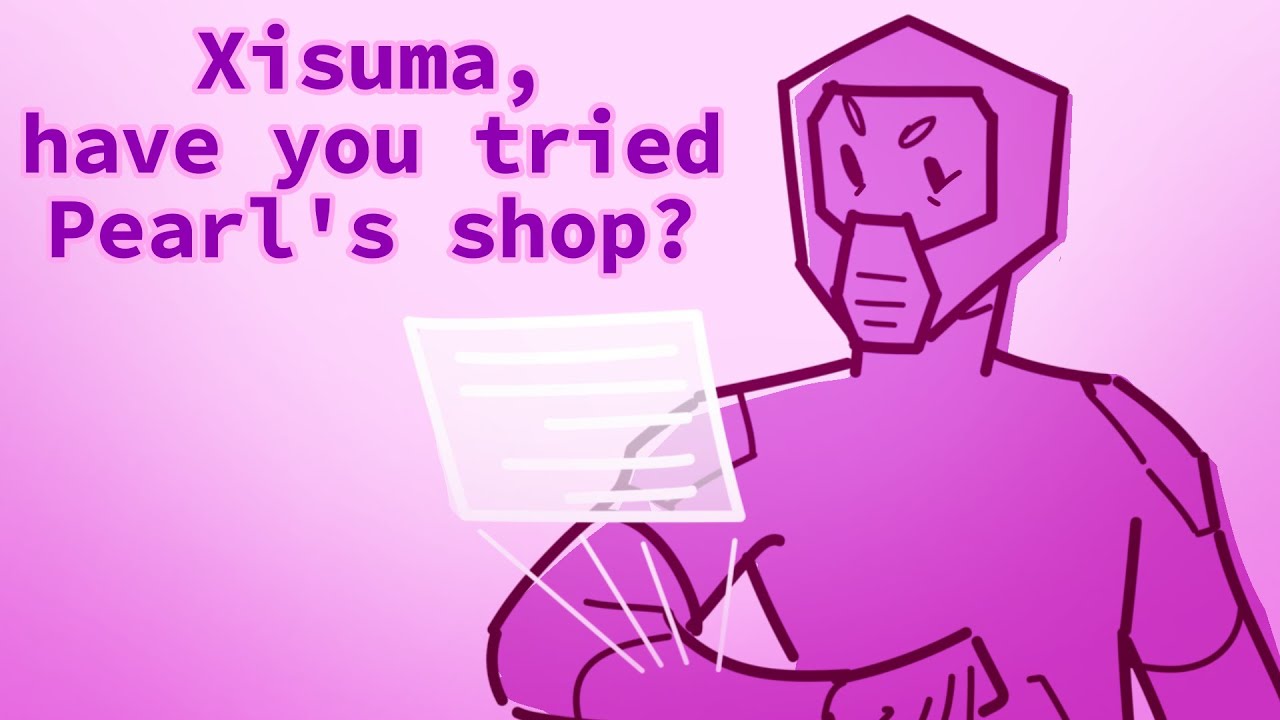 Xisuma, have you tried Pearl's shop? ▫️Xisuma (Hermitcraft) Animatic
