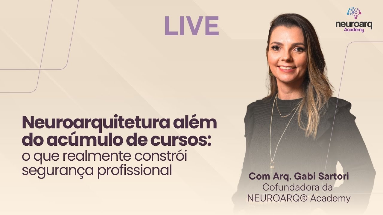 Neuroarquitetura além do acúmulo de cursos: o que realmente constrói segurança profissional