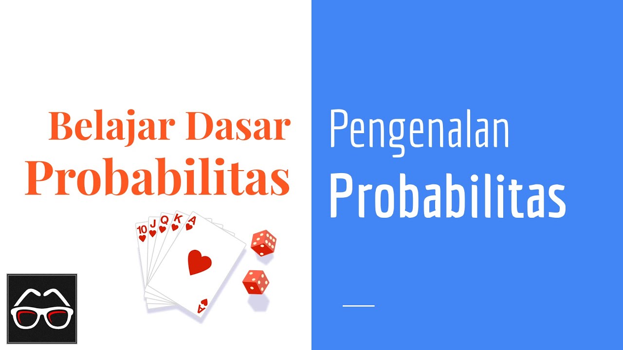 Probabilitas 01 Pengenalan Probabilitas Dasar | Belajar Probabilitas