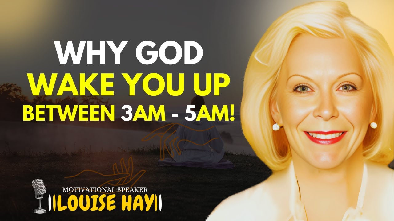 LOUISE HAY: If You Wake Up Between 3 AM AND 5 AM Do These Things