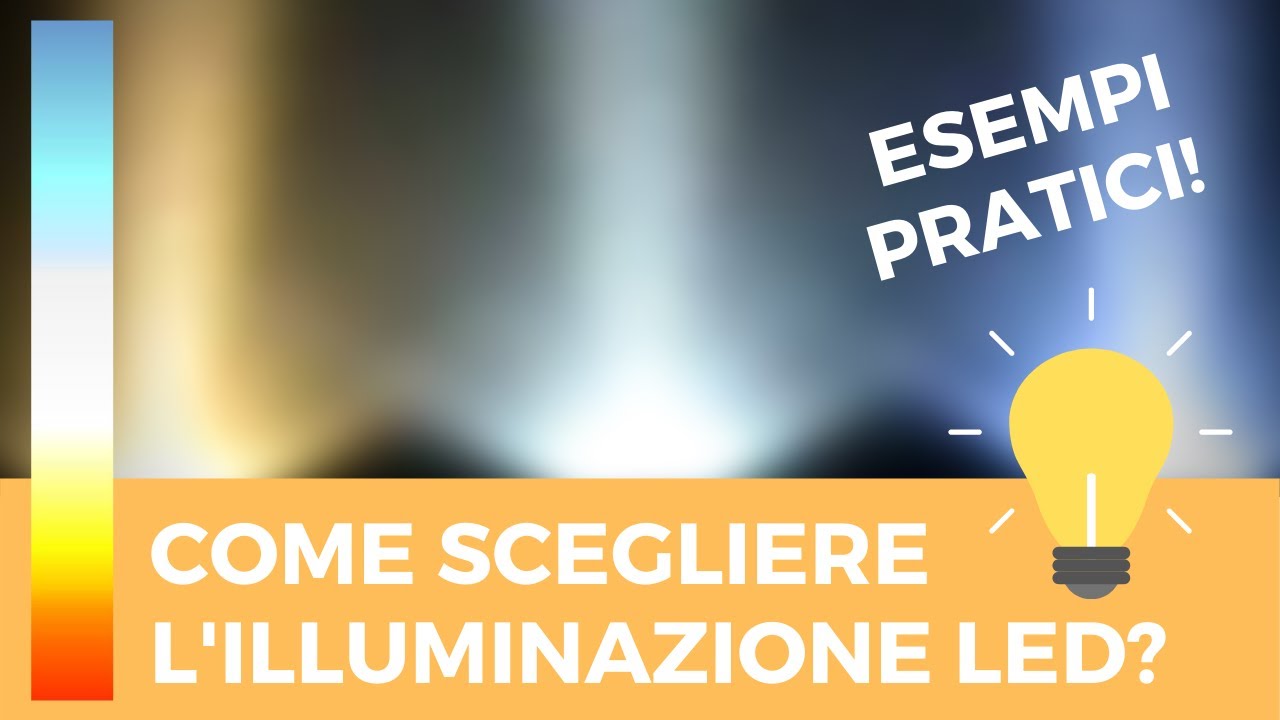 ILLUMINAZIONE CASA | Come scegliere le lampadine LED (video pratico)