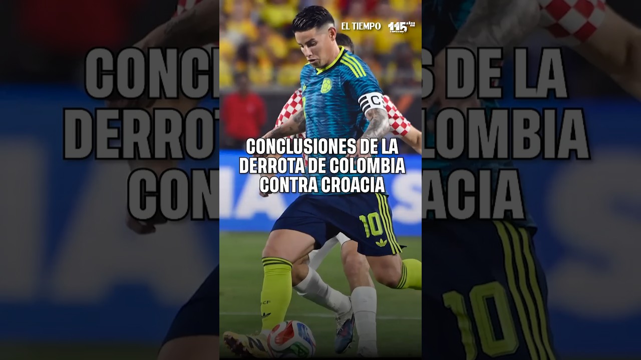 Conclusiones de la derrota de Colombia contra Croacia | #shorts EL TIEMPO
