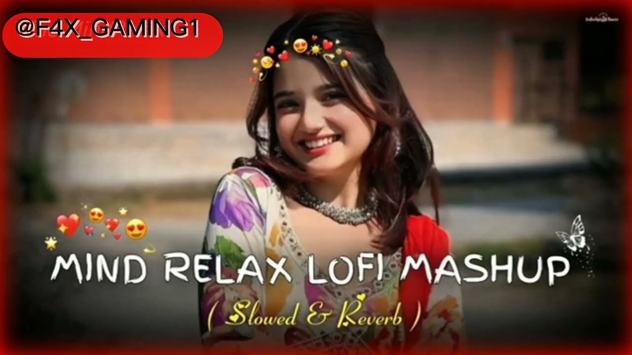 Mind Relax Lofi Mashup💖Slowed & Reverb| Best Mind Fresh Lofi Songs|Relax&Study Music@asmit chaudhari