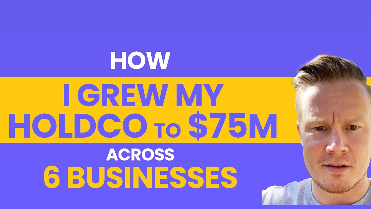 How I Grew My Holding Company to $75m Across 6 Businesses  | Justin Turner Interview