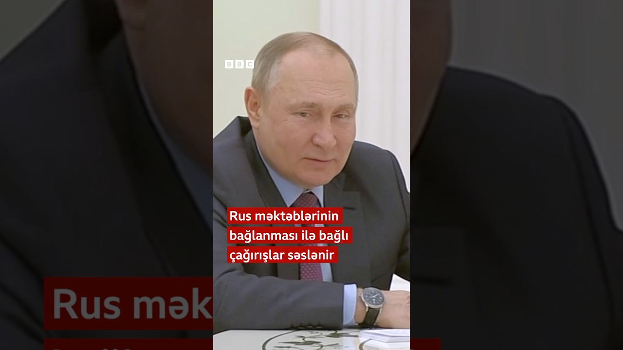Rus məktəblərinin bağlanmasına &ccedil;ağırışlar səslənir