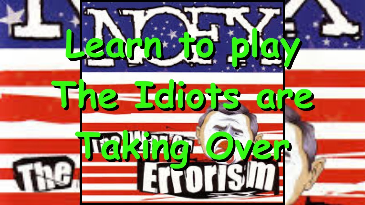 NOFX- Learn to play The Idiots are Taking Over with McNulty.