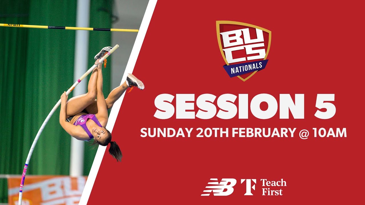 Session 5 | Indoor Athletics | BUCS Nationals 2022