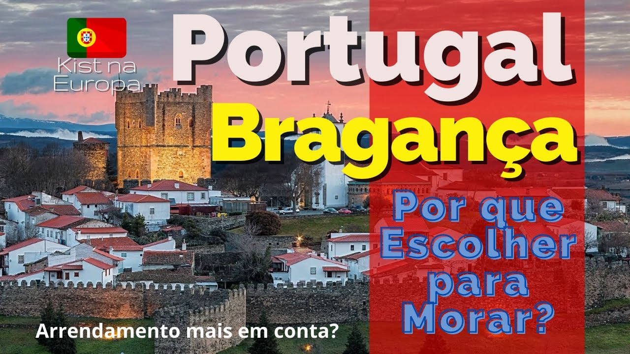 Por que Escolher Bragança para Morar🇵🇹? Canal Kist na Europa 🇵🇹 🇧🇷 Onde Morar?